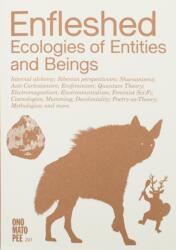 Enfleshed: Ecologies of Entities and Beings (2023)