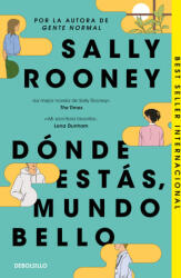 DONDE ESTAS MUNDO BELLO - Sally Rooney (2024)
