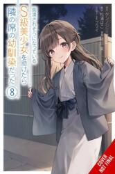 The Girl I Saved on the Train Turned Out to Be My Childhood Friend, Vol. 8 (2025)