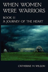 When Women Were Warriors Book II - Catherine M. Wilson (2008)