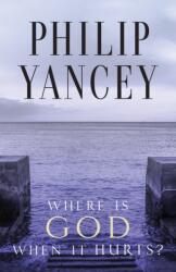 Where Is God When It Hurts? - Philip Yancey (2002)
