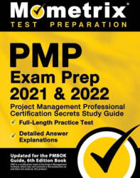 PMP Exam Prep 2021 and 2022 - Project Management Professional Certification Secrets Study Guide, Full-Length Practice Test, Detailed Answer Explanatio (ISBN: 9781516715169)