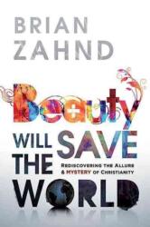 Beauty Will Save the World (ISBN: 9781616385859)