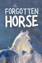 Forgotten Horse - Elaine Heney (ISBN: 9780955265341)