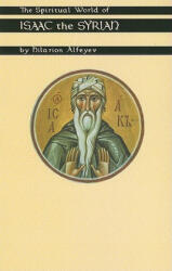 Spiritual World Of Isaac The Syrian - Hilarion Alfeyev (ISBN: 9780879077754)