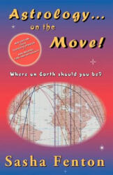 Astrology. . . on the Move! - Sasha Fenton (ISBN: 9781903065167)