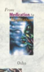 From Medication To Meditation (ISBN: 9780852072806)