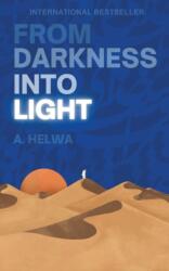 From Darkness Into Light - A. Helwa (ISBN: 9781957415031)