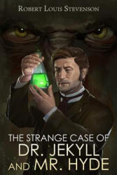 The Strange Case of Dr. Jekyll and Mr. Hyde - Robert Louis Stevenson (ISBN: 9781517074746)