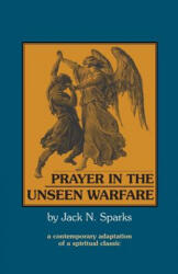 Prayer in the Unseen Warfare - Jack N. Sparks (ISBN: 9781888212037)
