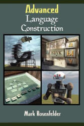 Advanced Language Construction - Mark Rosenfelder (ISBN: 9781478267539)