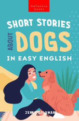 Short Stories About Dogs in Easy English - Jenny Goldmann (ISBN: 9786192641238)