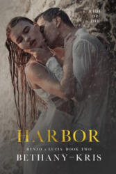 Bethany-Kris - Harbor - Bethany-Kris (ISBN: 9781988197807)