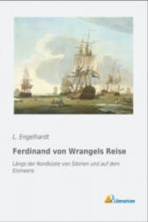 Ferdinand von Wrangels Reise - L. Engelhardt (ISBN: 9783956977145)