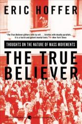 True Believer - Eric Hoffer (ISBN: 9780060505912)