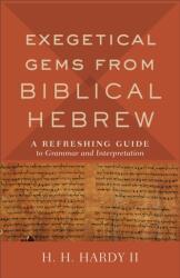 Exegetical Gems from Biblical Hebrew (ISBN: 9780801098765)