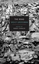 The Road - Vasily Grossman, Robert Chandler, Robert Chandler, Elizabeth Chandler, Olga Mukovnikova (ISBN: 9781590173619)