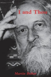 I and Thou - Martin Buber (ISBN: 9781774641651)