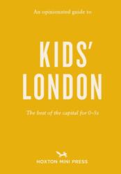 Opinionated Guide To Kids' London - Emmy Watts (ISBN: 9781910566985)