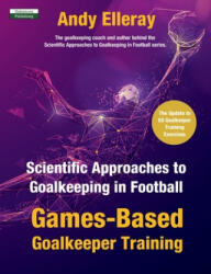 Scientific Approaches to Goalkeeping in Football - Elleray Andy Elleray (ISBN: 9781910773802)