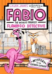 Fabio The World's Greatest Flamingo Detective: Mystery on the Ostrich Express (ISBN: 9781408889343)