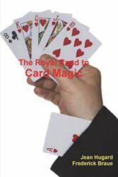 The Royal Road to Card Magic - Jean Hugard, Frederick Braue (ISBN: 9781774642207)