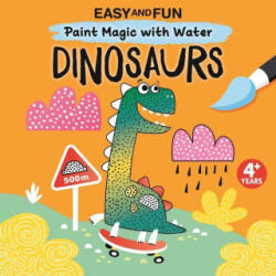 Easy and Fun Paint Magic with Water: Dinosaurs - Clorophyl Editions (ISBN: 9781641241731)