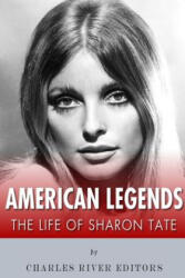 American Legends: The Life of Sharon Tate - Charles River Editors (ISBN: 9781515159919)