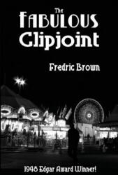 Fabulous Clipjoint - Fredric Brown (ISBN: 9781617209888)