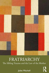 Fratriarchy - Mitchell, Juliet (ISBN: 9781032364407)