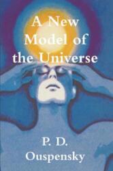 A New Model of the Universe - P. D. Ouspensky (ISBN: 9781774641415)