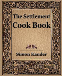 Settlement Cook Book - Kander, Mrs Simon, Mrs (ISBN: 9781594622564)