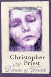 Dream of Wessex - Christopher Priest (ISBN: 9780575121539)