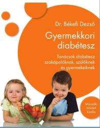 Gyermekkori diabétesz - Tanácsok diabétesz szakápolóknak szülőknek és a gyermekeiknek (ISBN: 9786155166648)