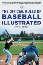 The Official Rules of Baseball Illustrated: An Irreverent Look at the Rules of Baseball and How They Came to Be What They Are Today - David Nemec (ISBN: 9781683583233)