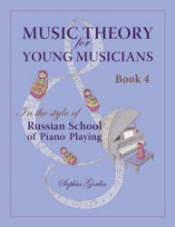 Music Theory for Young Musicians: in the Style of Russian School of Piano Playing - Mrs Sophia I Gorlin (ISBN: 9781482693423)