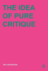 Idea of Pure Critique - Ian Mackenzie (ISBN: 9780826468079)