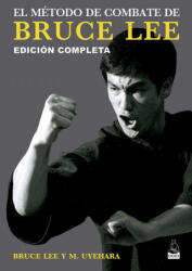 El método de combate de Bruce Lee - BRUCE LEE, MITO UYEHARA (2021)