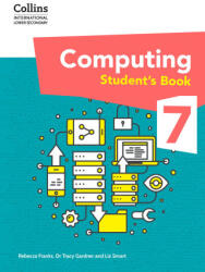International Lower Secondary Computing Student's Book: Stage 7 - Dr Tracy Gardner, Liz Smart, Rebecca Franks (2024)