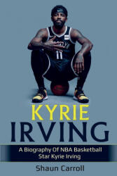 Kyrie Irving - CARROLL, SHAUN (ISBN: 9781761036507)