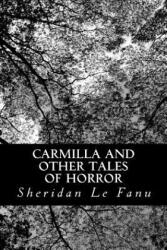 Carmilla and other Tales of Horror - Sheridan Le Fanu (ISBN: 9781478225256)