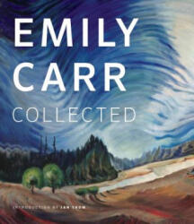 Emily Carr: Collected - Emily Carr, Ian M. Thom (ISBN: 9781771000802)