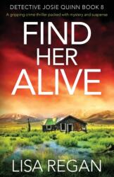 Find Her Alive - Lisa Regan (ISBN: 9781838882303)