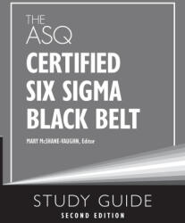 The ASQ Certified Six Sigma Black Belt Study Guide - Mary McShane-Vaughn (ISBN: 9781636941165)
