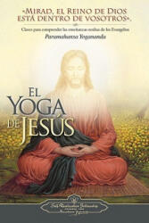 El Yoga de Jesus/ The Yoga of Jesus - Paramahansa Yogananda (ISBN: 9780876120248)