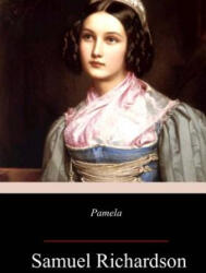 Samuel Richardson - Pamela - Samuel Richardson (ISBN: 9781985851795)