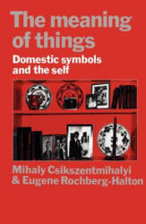 Meaning of Things - Mihaly Csikszentmihaly (ISBN: 9780521287746)