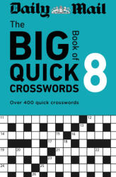 Daily Mail Big Book of Quick Crosswords Volume 8 - Daily Mail (ISBN: 9781788406093)