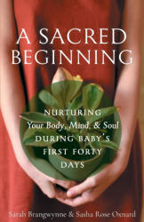 Sacred Beginning - Brangwynne Sarah Brangwynne, Oxnard Sarah Rose Oxnard (ISBN: 9781944967642)
