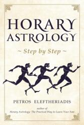 Horary Astrology Step by Step (ISBN: 9781910531532)